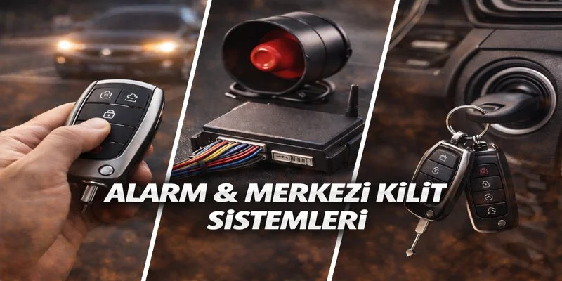 Alarm ve Merkezi Kilit Sistemleri